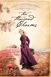 Book cover of Ten Thousand Charms by Allison K. Pittman