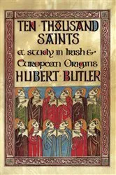 Book cover of Ten Thousand Saints by Hubert Butler