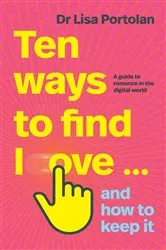 Book cover of Ten Ways to Find Love … and How to Keep It by Lisa Portolan