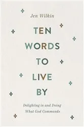 Book cover of Ten Words to Live By by Jen Wilkin