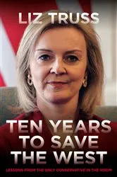 Book cover of Ten Years to Save the West by Liz Truss