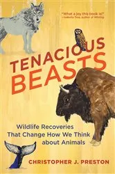 Book cover of Tenacious Beasts by Christopher J. Preston