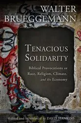 Book cover of Tenacious Solidarity by Walter Brueggemann