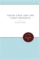 Book cover of Tench Coxe and the Early Republic by Jacob E. Cooke