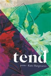 Book cover of tend by Kate Hargreaves