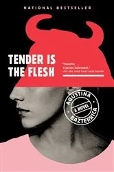 Book cover of Tender Is the Flesh by Agustina Bazterrica