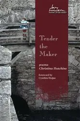 Book cover of Tender the Maker by Christina Hutchins
