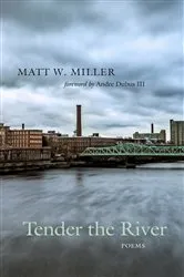 Book cover of Tender the River by Matt W. Miller