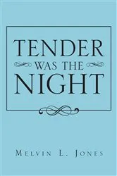 Book cover of Tender Was the Night by Melvin L. Jones