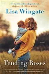 Book cover of Tending Roses by Lisa Wingate