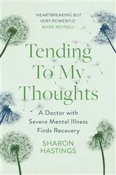 Book cover of Tending To My Thoughts by Sharon Hastings