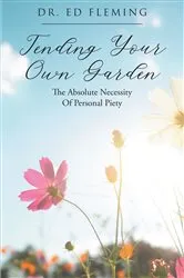 Book cover of Tending Your Own Garden by Dr. Ed Fleming