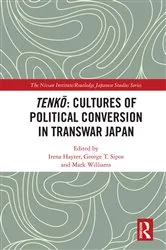 Book cover of Tenkō: Cultures of Political Conversion in Transwar Japan by Irena Hayter