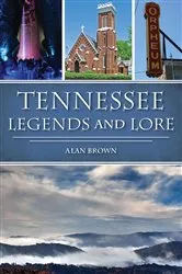 Book cover of Tennessee Legends and Lore by Unknown