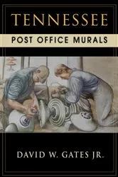 Book cover of Tennessee Post Office Murals by Unknown