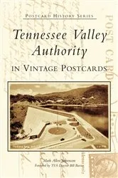 Book cover of Tennessee Valley Authority in Vintage Postcards by Mark Allen Stevenson