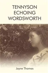 Book cover of Tennyson Echoing Wordsworth by Jayne Thomas