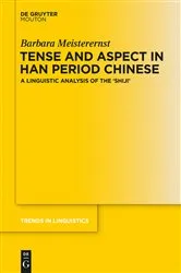 Book cover of Tense and Aspect in Han Period Chinese by Barbara Meisterernst
