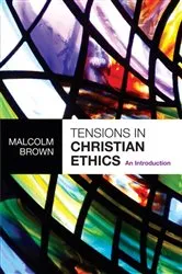 Book cover of Tensions in Christian Ethics by Malcolm Brown