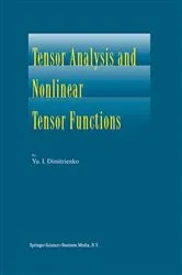 Book cover of Tensor Analysis and Nonlinear Tensor Functions by Yuriy I. Dimitrienko