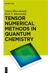 Book cover of Tensor Numerical Methods in Quantum Chemistry by Venera Khoromskaia