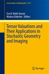 Book cover of Tensor Valuations and Their Applications in Stochastic Geometry and Imaging by Eva B. Vedel Jensen