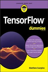 Book cover of TensorFlow For Dummies by Matthew Scarpino