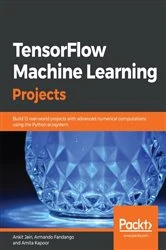 Book cover of TensorFlow Machine Learning Projects by Ankit Jain