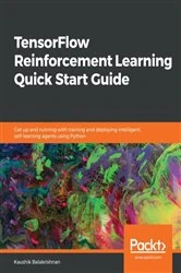 Book cover of TensorFlow Reinforcement Learning Quick Start Guide by Kaushik Balakrishnan