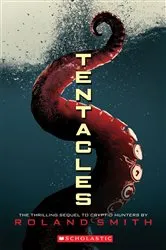 Book cover of Tentacles (Cryptid Hunters, Book 2) by Roland Smith