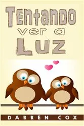 Book cover of Tentando ver a Luz by Darren Cox
