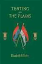 Book cover of Tenting on the Plains by Elizabeth B. Custer