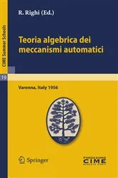 Book cover of Teoria algebrica dei meccanismi automatici by R. Righi