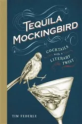 Book cover of Tequila Mockingbird (10th Anniversary Expanded Edition) by Tim Federle