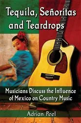 Book cover of Tequila, Senoritas and Teardrops by Adrian Peel