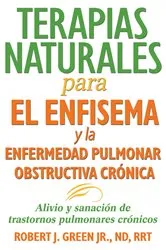 Book cover of Terapias naturales para el enfisema y la enfermedad pulmonar obstructiva crónica by Robert J. Green