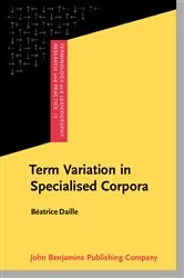Book cover of Term Variation in Specialised Corpora by Béatrice Daille