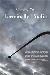 Book cover of Terminally Poetic by Ouyang Yu