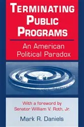 Book cover of Terminating Public Programs: An American Political Paradox by Mark R. Daniels