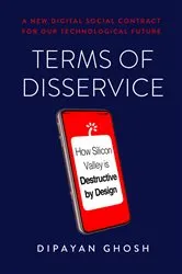 Book cover of Terms of Disservice by Dipayan Ghosh