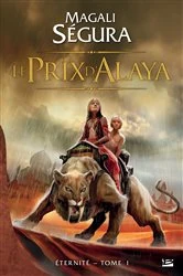 Book cover of Éternité, T1 : Le Prix d'Alaya by Magali Ségura