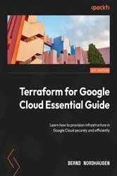 Book cover of Terraform for Google Cloud Essential Guide by Bernd Nordhausen