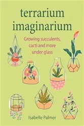 Book cover of Terrarium Imaginarium by Isabelle Palmer