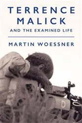 Book cover of Terrence Malick and the Examined Life by Martin Woessner