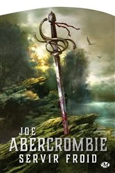 Book cover of Terres de sang , T1 : Servir froid by Joe Abercrombie