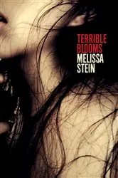 Book cover of Terrible Blooms by Melissa Stein