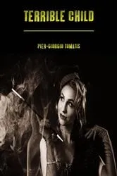 Book cover of Terrible Child by Pier-Giorgio Tomatis