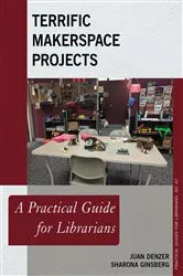 Book cover of Terrific Makerspace Projects by Juan Denzer
