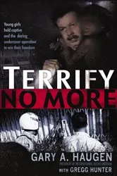 Book cover of Terrify No More by Gary Haugen