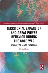 Book cover of Territorial Expansion and Great Power Behavior During the Cold War by Dylan Motin